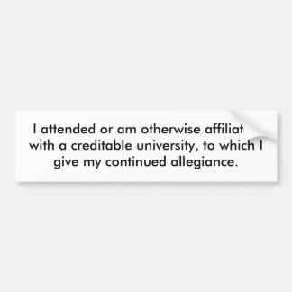 I attended or am otherwise affiliated with a cr... bumper sticker