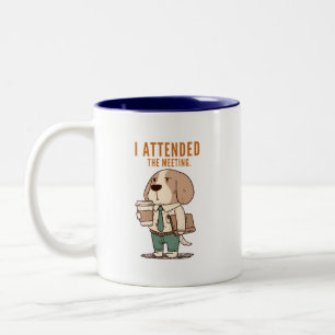 I Attended The Meeting Deadpan Office Dog Two-Tone Coffee Mug