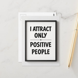 I attract only positive people black and white  postcard