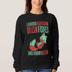 I Avoid People Love Foxes Sweatshirt
