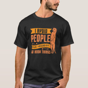 I Avoid People Love Meerkat T-Shirt