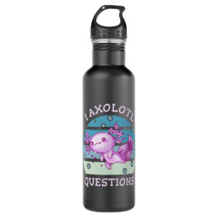 I axolotl questions 710 ml water bottle