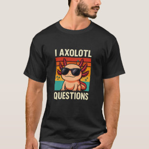 I Axolotl Questions Adults Youth Kids Retro Vintag T-Shirt