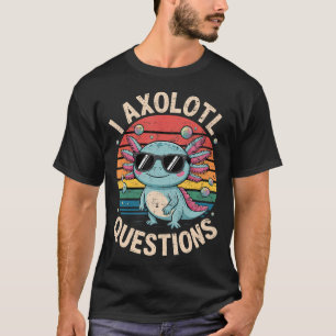 I Axolotl Questions Anime Cute T-Shirt