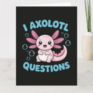 I Axolotl Questions Card