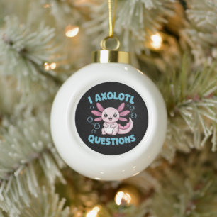 i axolotl questions ceramic ball christmas ornament