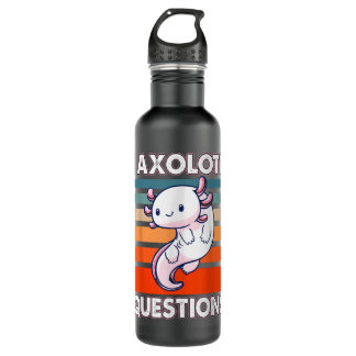 I Axolotl Questions Cute Axolotl 710 Ml Water Bottle