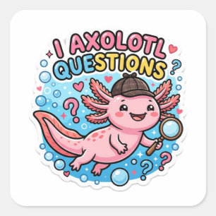 I Axolotl Questions - Cute Axolotl Detective Pun M Square Sticker
