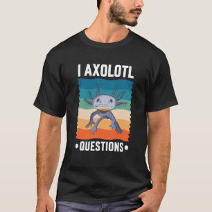 I Axolotl Questions Cute Axolotl Family T-Shirt