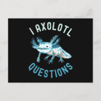 I Axolotl Questions, Cute Funny Axolotl