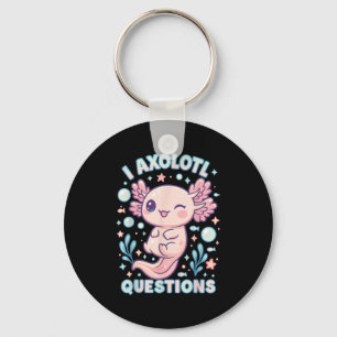 I Axolotl Questions Funny Cute Pun Design  Keychain