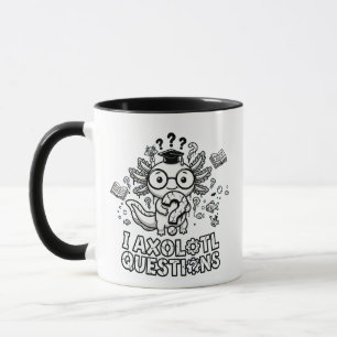 I Axolotl Questions gift Funny Existential Coffee Mug