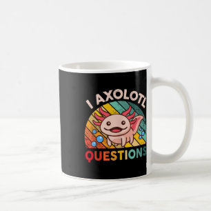I Axolotl Questions Girls Boys Cute Kawaii Axolotl Coffee Mug