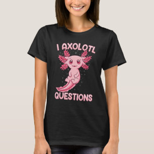 I Axolotl Questions Kids Boys Girls Cute Axolotl T-Shirt