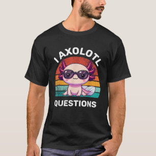 I Axolotl Questions Kids Funny Cute Axolotl Retro T-Shirt