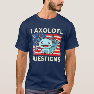 I Axolotl Questions Kids Salamander American Axolo T-Shirt