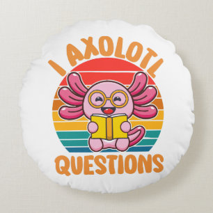 I Axolotl Questions Round Pillow