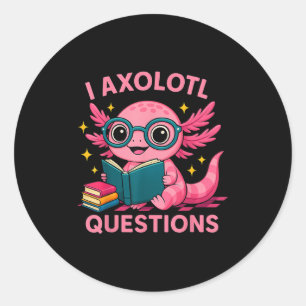 I Axolotl Questions Shirt Adults Youth Kids Retro  Classic Round Sticker