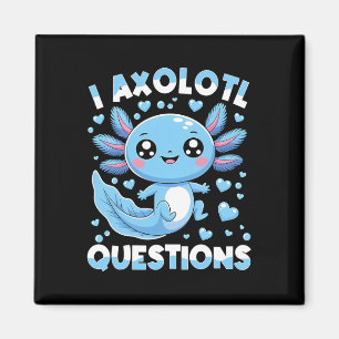 I Axolotl Questions Shirt Kids Axolotl Christmas 1 Magnet
