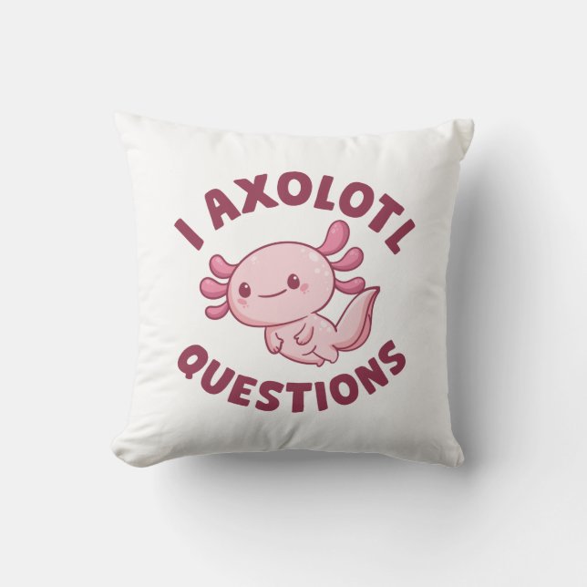 I Axolotl Questions Throw Pillow (Front)