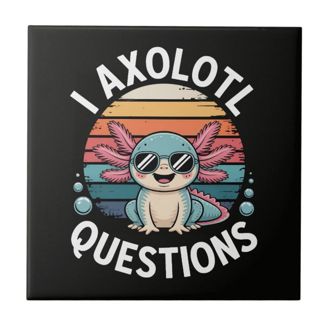 I Axolotl Questions Tile (Front)