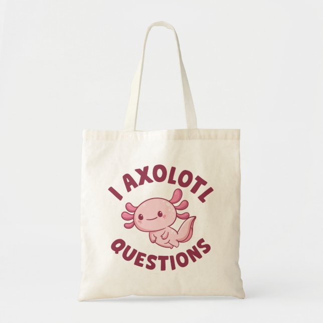 I Axolotl Questions Tote Bag (Front)
