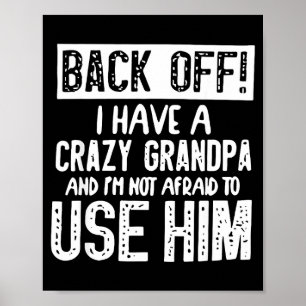 I Back Off Crazy Grandpa Not Poster