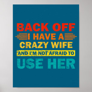 I Back Off Crazy Wife Not Poster