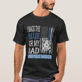 I Back The Blue For My Dad Proud Police Daughter C T-Shirt