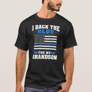 I Back The Blue For My Grandson Proud Police Grand T-Shirt