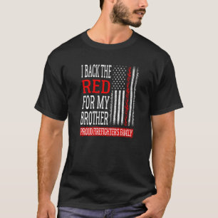 I Back The Red For My Brother Firefighter's Family T-Shirt