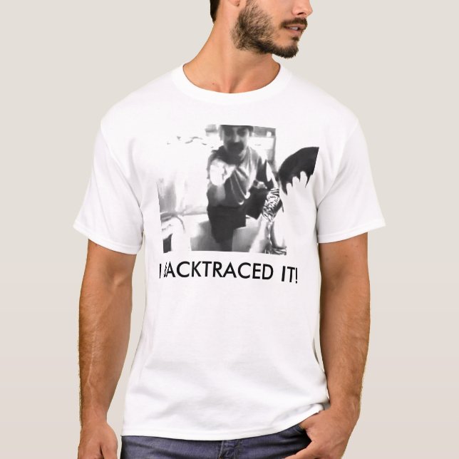 I BACKTRACED IT! T-Shirt (Front)