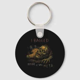 I Bagged Before It Was Meta - Funny Teabag Zombie  Keychain