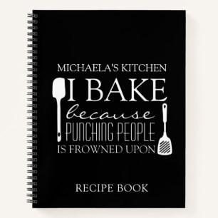 I Bake Because Punching People Frowned Upon Name Notebook