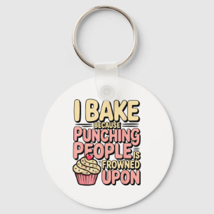 I Bake Because Punching People Is Frowned Un Baker Keychain