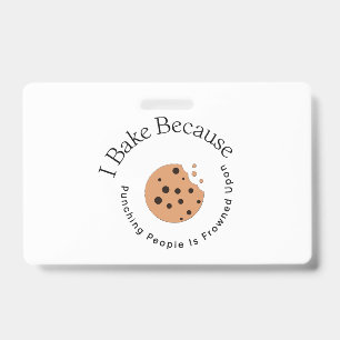 I Bake Because Punching People Is Frowned Upon Badge