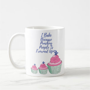 I Bake Because Punching People Is Frowned Upon - F Coffee Mug