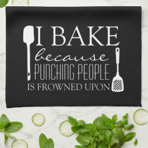 I Bake Because Punching People is Frowned Upon Kitchen Towel