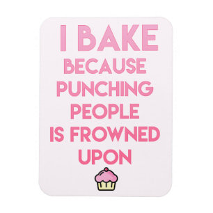 I bake! Funny Baking Quote Magnet