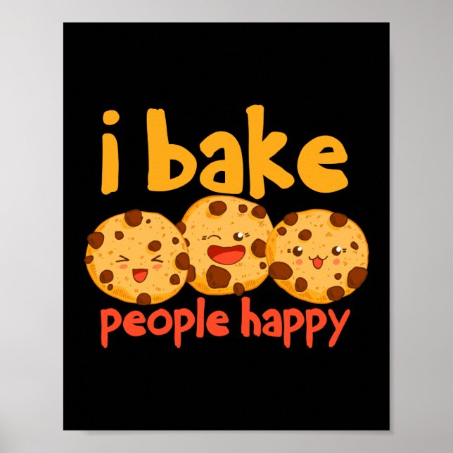 I Bake People Happy Baker Cookie Poster (Front)