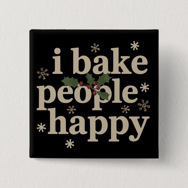 I Bake People Happy Cupcake & Cookie Baking Crew  2 Inch Square Button (Front)