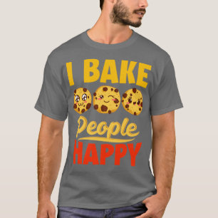 I Bake People Happy Cute Cookies Baking Confection T-Shirt