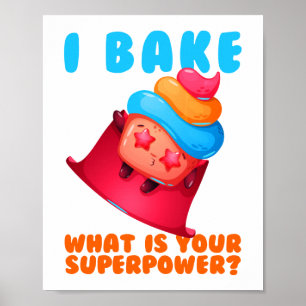 I Bake What's Your Superpower Baker Cupcake Poster