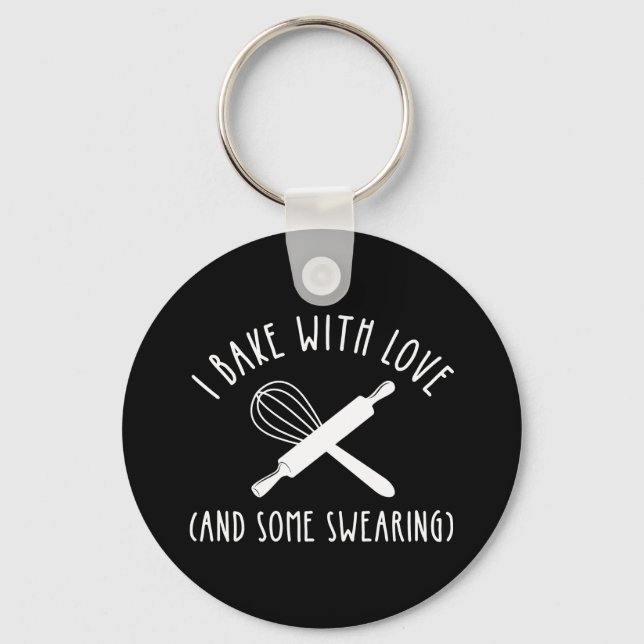 I Bake With Love (And Some Swearing) Keychain (Front)