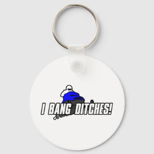 I Bang Ditches Keychain