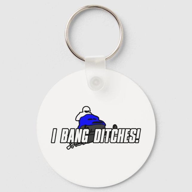 I Bang Ditches Keychain (Front)