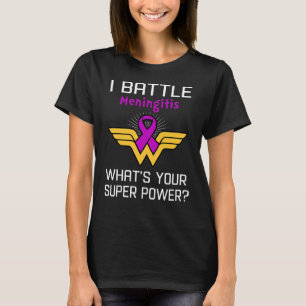 I Battle Meningitis What's Your Superpower? T-Shirt