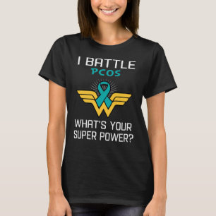 I Battle PCOS What's Your Superpower? T-Shirt