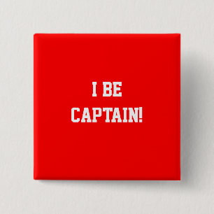 I Be Captain. Red. 2 Inch Square Button