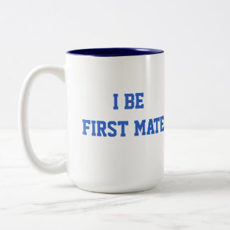 I Be First Mate. Blue and White. Two-Tone Coffee Mug